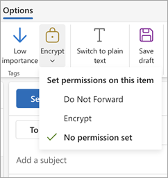 Съставете ново съобщение, изберете Опции в лентата и след това изберете Шифроване, за да видите трите опции за разрешение за вашето съобщение.