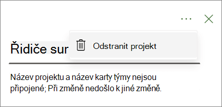 Snímek obrazovky znázorňující příkaz Odstranit projekt v rozevíracím seznamu se třemi tečkami na kartě Project Teams