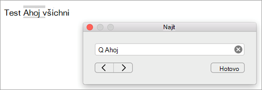 Zobrazuje výsledky hledání v dialogovém okně Najít a první výskyt hledaného termínu zvýrazněného v položce Outlooku.