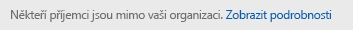 Při konverzaci se skupinou, která zahrnuje hosty, se zobrazí zpráva, která připomíná, že někteří příjemci jsou mimo vaši organizaci.