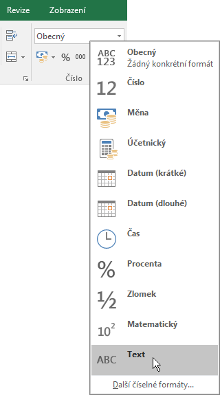 V Excelu na kartě Domů ve skupině Číslo zvolte šipku dolů u pole Obecný a zvolte požadovaný číselný formát.