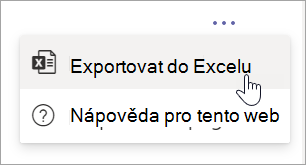 Ve zprávě vyberte z rozevíracího seznamu Další možnosti možnost Exportovat do aplikace Excel