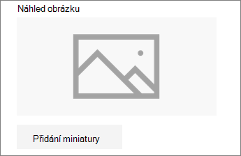 Kliknutím na Přidat miniaturu nebo Změnit obrázek přidáte nebo upravíte.