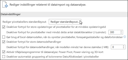 Rediger standardlayoutet til pivottabel fra Filer > Indstillinger > Data