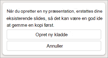 Skærmbillede af en advarsel i Copilot i PowerPoint om, hvordan oprettelse af en ny præsentation erstatter eksisterende slides