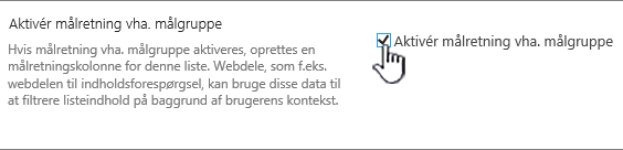 Afkrydsningsfeltet Aktivér målretning vha. målgruppe