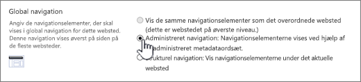 Globale Navigationsindstillinger med administreret navigation markeret