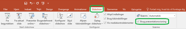 Indstillingen Præsentationsvisning styres af et afkrydsningsfelt under fanen Slideshow på båndet i PowerPoint.