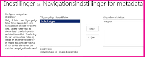 Med indstillinger for metadatanavigation kan du angive de metadatafelter, der kan føjes til et kontrolelement for navigationstræ