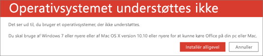 Fejlen Ikke-understøttet operativsystem kan være tegn på, at du ikke kan installere Office på din nuværende enhed