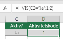 Celle D2 indeholder en formel =HVIS(C2="Ja",1,2)