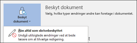 Kontrolelementet Beskyt dokument er valgt og viser indstillingen Åbn altid som skrivebeskyttet.