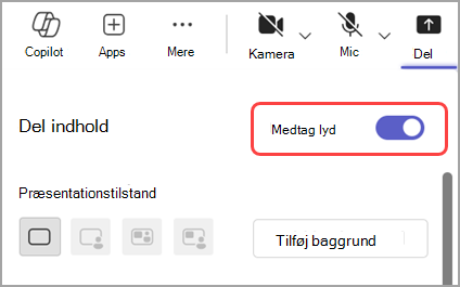 Slå til/fra-knappen Medtag lyd til for at dele lyd fra det vindue, du deler.