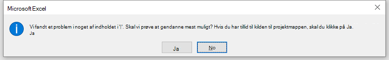 Microsoft Excel-fejl: Vi har fundet et problem med noget indhold i "din.xlsm". Skal vi prøve at gendanne så meget som muligt? Hvis du har tillid til kilden til denne projektmappe, skal du klikke på Ja.