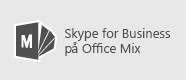 Skype for Business til Mix