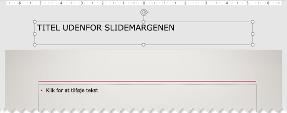 En slidetitel, der er placeret uden for den synlige slidemargen.