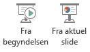 Du kan starte et slideshow fra begyndelsen eller fra den aktuelle slide.