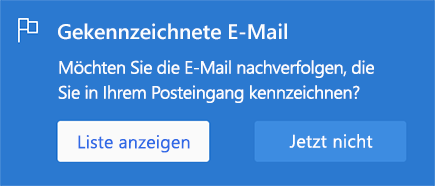 Option zum Aktivieren gekennzeichneter E-Mails durch Auswählen von „Liste anzeigen“ oder „Nicht jetzt“