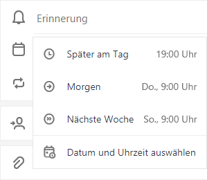 Mich an ausgewählte mit den Optionen „Später heute“, „Morgen“, „Nächste Woche“ oder „Datum und Uhrzeit auswählen“ erinnern