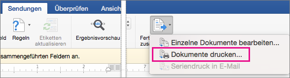 Auf der Registerkarte "Sendungen" sind "Fertig stellen und zusammenführen" und die Option "Dokumente drucken" hervorgehoben.