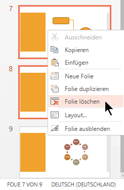 Mit der rechten Maustaste auf eine Folie klicken und dann "Folie löschen" auswählen