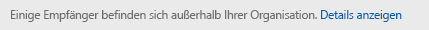 Wenn Sie eine Unterhaltung mit einer Gruppe führen, die Gäste enthält, sehen Sie eine Nachricht, die Sie daran erinnert, dass sich einige Empfänger außerhalb Ihrer organization