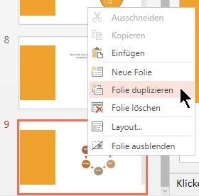 Mit der rechten Maustaste auf eine Folie klicken und dann "Folie duplizieren" auswählen