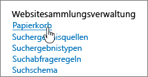 Einstellungen unter der Überschrift "Websitesammlungsverwaltung" mit hervorgehobener Option "Papierkorb"