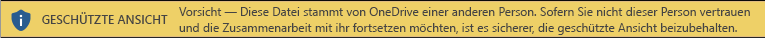 Geschützte Ansicht für Dokumente, die vom OneDrive-Speicher einer anderen Person geöffnet werden