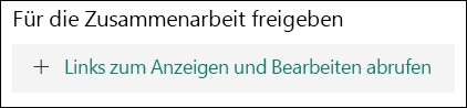 Schaltfläche "Link zum Anzeigen und Bearbeiten abrufen"