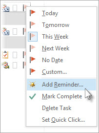 In Tasks, right-click a task, and then click Add Reminder.