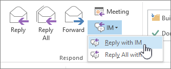 Respond group with IM dropdown open and Reply with IM highlighted