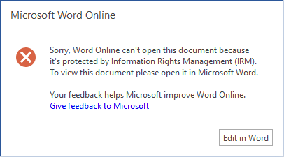 Sorry, Word Online can't open this document because it's protected by Information Rights Management (IRM). To view this document please open it in Microsoft Word.