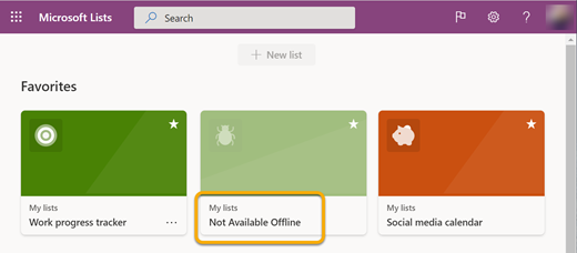 When you work offline, a list that isn't synced to your device is labeled "unavailable" because you can't open it. 