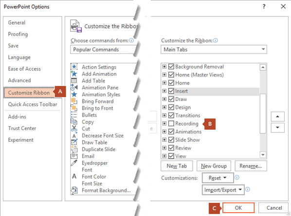 The Customize Ribbon tab of the PowerPoint 2016 Options dialog box has an option to add the Recording tab to the PowerPoint ribbon.