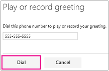 Enter your phone number and click Dial to record your greeting