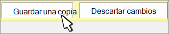 Botones Guardar una copia y Descartar
