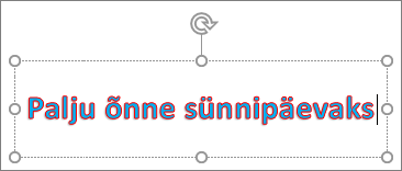 WordArt-objekt rakendatud täite- ja kontuurivärviga