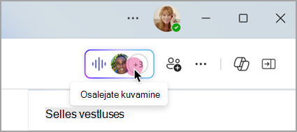 Kiirkoosolekul osalejate kuvamiseks vali rühmavestluses reaalajas näidik.