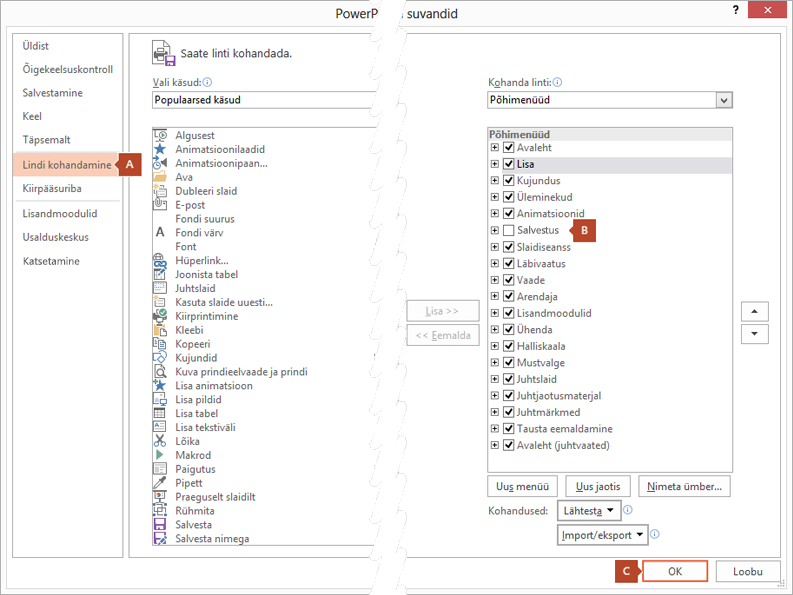 PowerPoint 2016 dialoogiboksi Suvandid vahekaardil Lindi kohandamine on suvand menüü Salvestamine lisamiseks PowerPointi lindile.