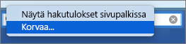 Korvaa-vaihtoehto on korostettuna Haku-ruudussa