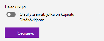 Sisällytä sisältökirjastosta kopioidut sivut vaihtopainikkeella.