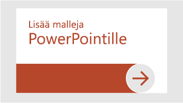 Lisää malleja PowerPointille