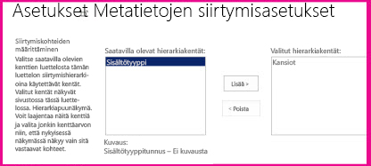 Metatietosiirtymisen asetusten avulla voit määrittää metatietokentät, jotka voidaan lisätä siirtymispuuhun.