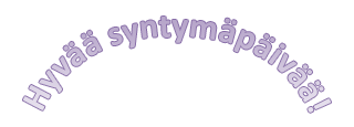 Esimerkki WordArt-objektista, jossa lukee ”hyvää syntymäpäivää” kaarevalla tekstillä.