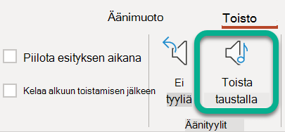 Valitse valintanauhan Toisto-välilehdessä Toista taustalla.