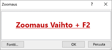 Zoomauksen valintaikkuna, jonka teksti ilmaisee zoomauksen näppäinyhdistelmän Vaihto + F2