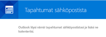 Outlook voi luoda tapahtumia sähköpostiviesteistäsi