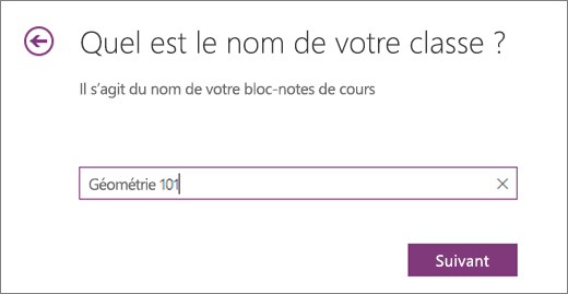 Tapez le nom de votre bloc-notes OneNote de classe, puis sélectionnez Suivant.