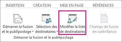 Capture d’écran de l’onglet Publipostage dans Word, montrant la commande Modifier la liste de destinataires en surbrillance.